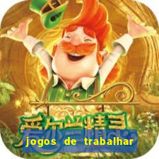 jogos de trabalhar para ganhar dinheiro